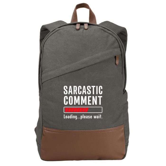 Sarcastic Comment Loading Please Wait Funny Sarcasm Humor Cotton Canvas Backpack