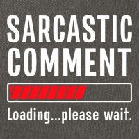 Sarcastic Comment Loading Please Wait Funny Sarcasm Humor Cotton Canvas Backpack