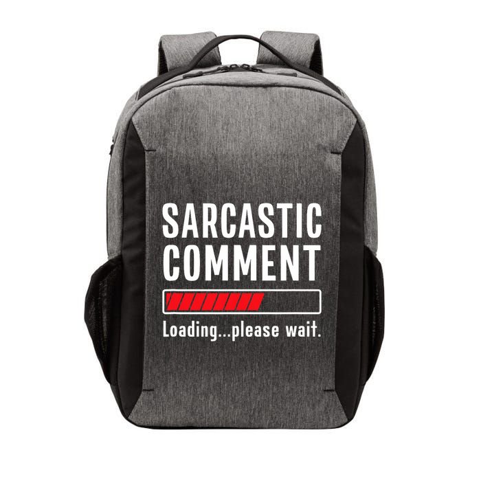 Sarcastic Comment Loading Please Wait Funny Sarcasm Humor Vector Backpack