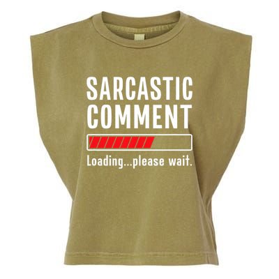 Sarcastic Comment Loading Please Wait Funny Sarcasm Humor Garment-Dyed Women's Muscle Tee