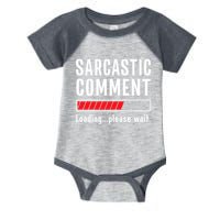 Sarcastic Comment Loading Please Wait Funny Sarcasm Humor Infant Baby Jersey Bodysuit