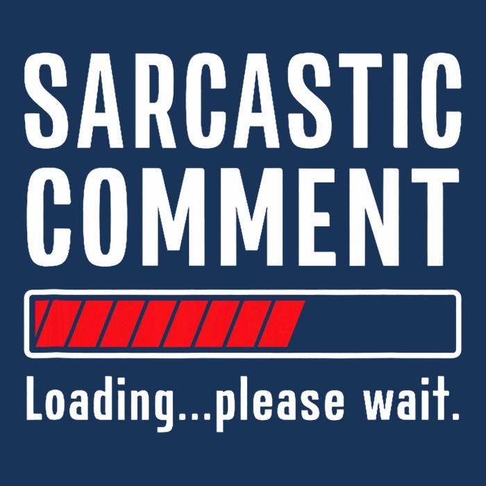 Sarcastic Comment Loading Please Wait Funny Sarcasm Humor Infant Baby Jersey Bodysuit