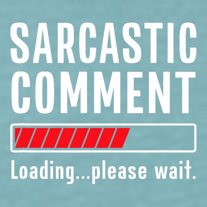 Sarcastic Comment Loading Please Wait Funny Sarcasm Humor Sueded Cloud Jersey T-Shirt
