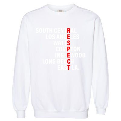South Central Los Angeles Respect Watts Compton Garment-Dyed Sweatshirt