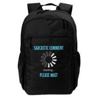 Sarcastic Comment Loading Please Wait Funny Sarcasm Humor Daily Commute Backpack