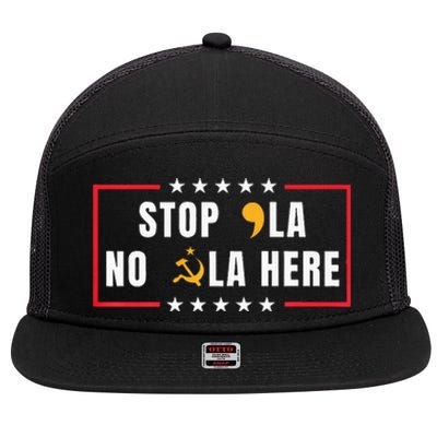 Stop Comma La No Commie La Here 2024 7 Panel Mesh Trucker Snapback Hat