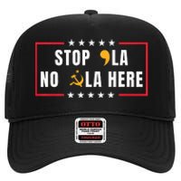 Stop Comma La No Commie La Here 2024 High Crown Mesh Back Trucker Hat