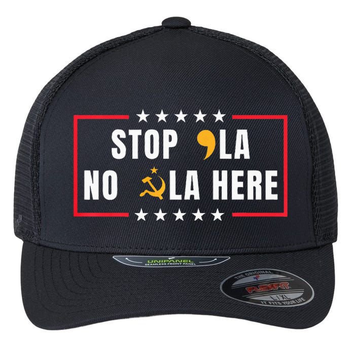 Stop Comma La No Commie La Here 2024 Flexfit Unipanel Trucker Cap