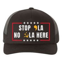 Stop Comma La No Commie La Here 2024 Yupoong Adult 5-Panel Trucker Hat