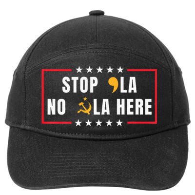 Stop Comma La No Commie La Here 2024 7-Panel Snapback Hat