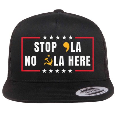 Stop Comma La No Commie La Here 2024 Flat Bill Trucker Hat