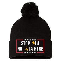 Stop Comma La No Commie La Here 2024 Pom Pom 12in Knit Beanie