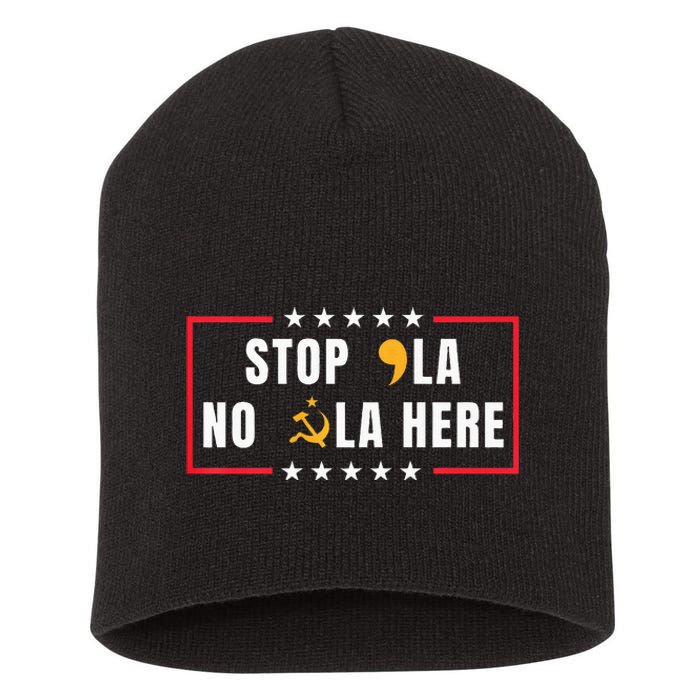 Stop Comma La No Commie La Here 2024 Short Acrylic Beanie