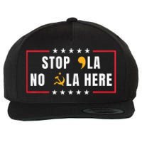 Stop Comma La No Commie La Here 2024 Wool Snapback Cap