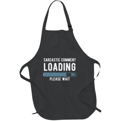 Sarcastic Comment Loading Please Wait Novelty Sarcasm Humor Full-Length Apron With Pockets