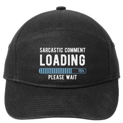 Sarcastic Comment Loading Please Wait Novelty Sarcasm Humor 7-Panel Snapback Hat