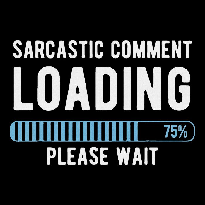 Sarcastic Comment Loading Please Wait Novelty Sarcasm Humor Mousepad