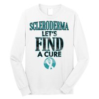Scleroderma Let's Find A Cure Long Sleeve Shirt