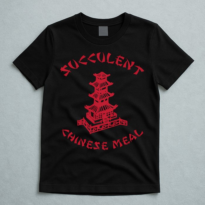 Succulent Chinese Meal Chinese Take Out Take Away T-Shirt