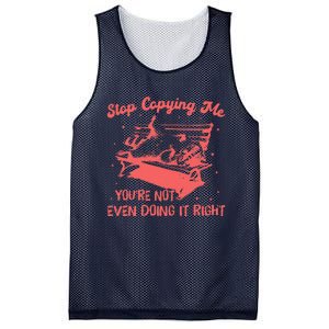 Stop Copying Me YouRe Not Even Doing It Right Racoon Mesh Reversible Basketball Jersey Tank