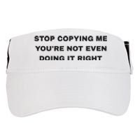 Stop Copying Me You’Re Not Even Doing It Right Adult Drive Performance Visor