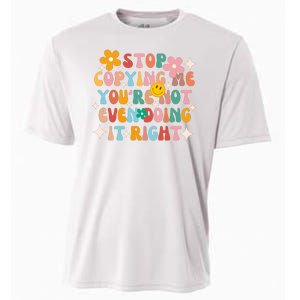 Stop Copying Me Youre Not Even Doing It Right Cooling Performance Crew T-Shirt