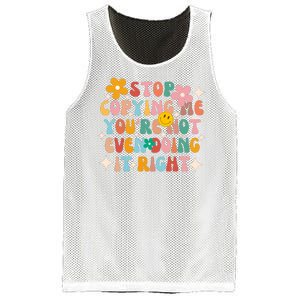 Stop Copying Me Youre Not Even Doing It Right Mesh Reversible Basketball Jersey Tank