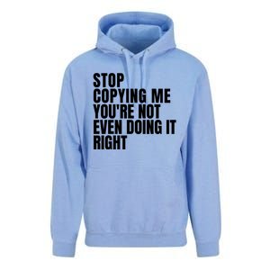 Stop Copying Me Youre Not Even Doing It Right Unisex Surf Hoodie