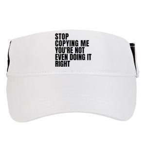 Stop Copying Me Youre Not Even Doing It Right Adult Drive Performance Visor