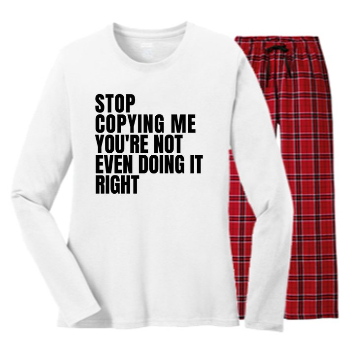 Stop Copying Me Youre Not Even Doing It Right Women's Long Sleeve Flannel Pajama Set 