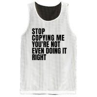 Stop Copying Me Youre Not Even Doing It Right Mesh Reversible Basketball Jersey Tank