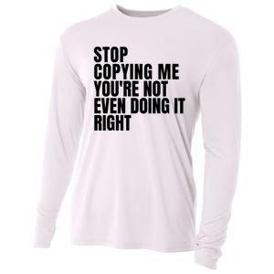 Stop Copying Me Youre Not Even Doing It Right Cooling Performance Long Sleeve Crew