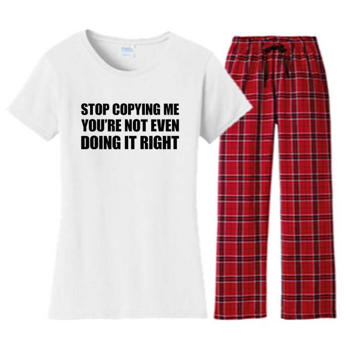 Stop Copying Me YouRe Not Even Doing It Right Women's Flannel Pajama Set