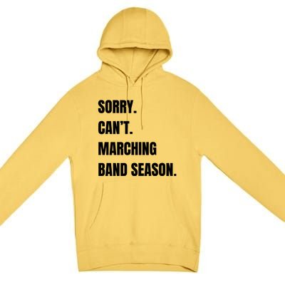 Sorry CanT Marching Band Season Premium Pullover Hoodie