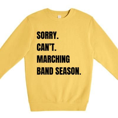 Sorry CanT Marching Band Season Premium Crewneck Sweatshirt