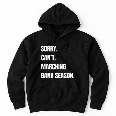 Sorry CanT Marching Band Season Hoodie