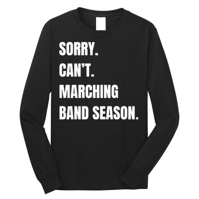 Sorry CanT Marching Band Season Long Sleeve Shirt