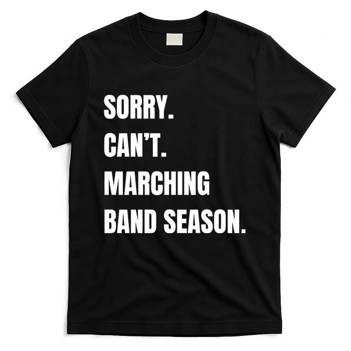 Sorry CanT Marching Band Season T-Shirt