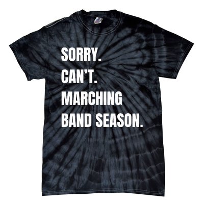 Sorry CanT Marching Band Season Tie-Dye T-Shirt