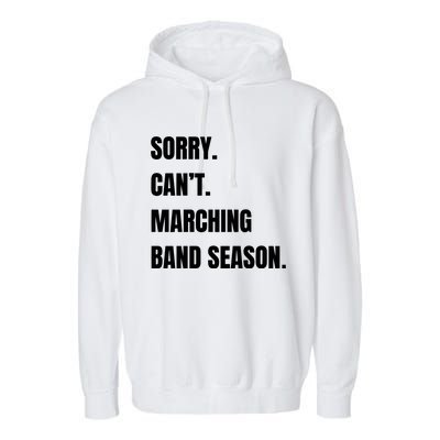 Sorry CanT Marching Band Season Garment-Dyed Fleece Hoodie