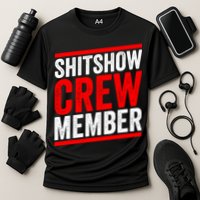 Shitshow Crew Member Expert Shitshow Coordinator Supervisors Performance Shirt