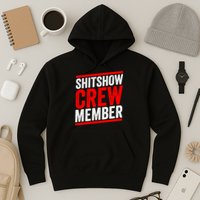 Shitshow Crew Member Expert Shitshow Coordinator Supervisors Hoodie