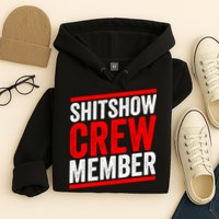 Shitshow Crew Member Expert Shitshow Coordinator Supervisors Hoodie