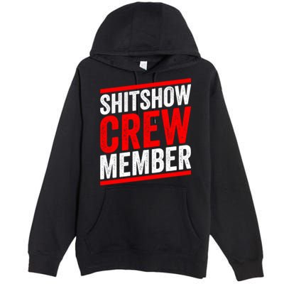 Shitshow Crew Member Expert Shitshow Coordinator Supervisors Premium Pullover Hoodie