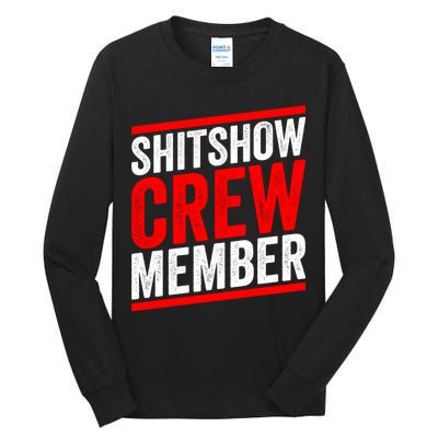 Shitshow Crew Member Expert Shitshow Coordinator Supervisors Tall Long Sleeve T-Shirt