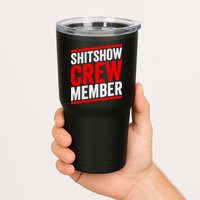 Shitshow Crew Member Expert Shitshow Coordinator Supervisors Tumbler