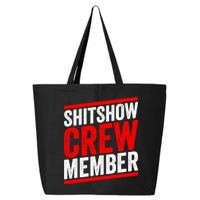 Shitshow Crew Member Expert Shitshow Coordinator Supervisors 25L Jumbo Tote