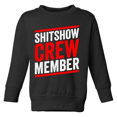 Shitshow Crew Member Expert Shitshow Coordinator Supervisors Toddler Sweatshirt
