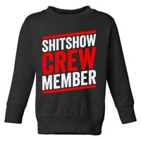 Shitshow Crew Member Expert Shitshow Coordinator Supervisors Toddler Sweatshirt