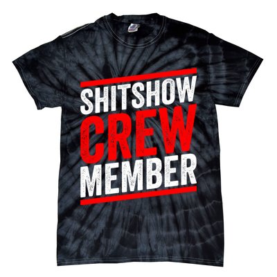 Shitshow Crew Member Expert Shitshow Coordinator Supervisors Tie-Dye T-Shirt